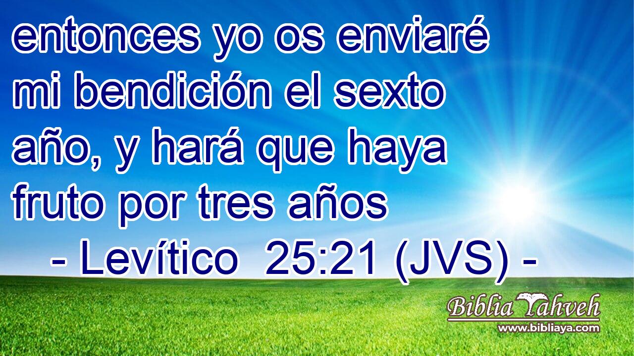 entonces yo os enviaré mi bendición el sexto año, y hará que haya fruto por tres años