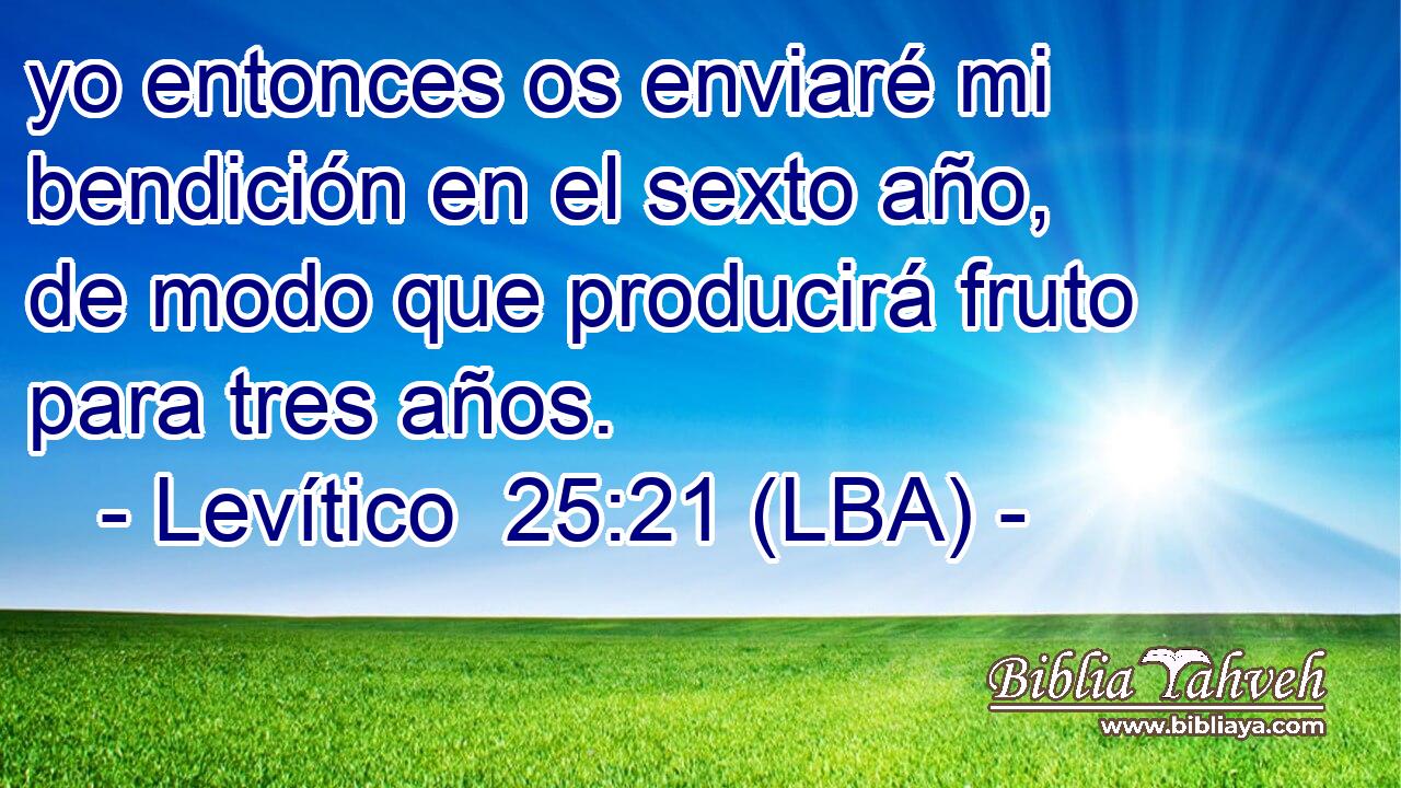 yo entonces os enviaré mi bendición en el sexto año, de modo que producirá fruto para tres años.