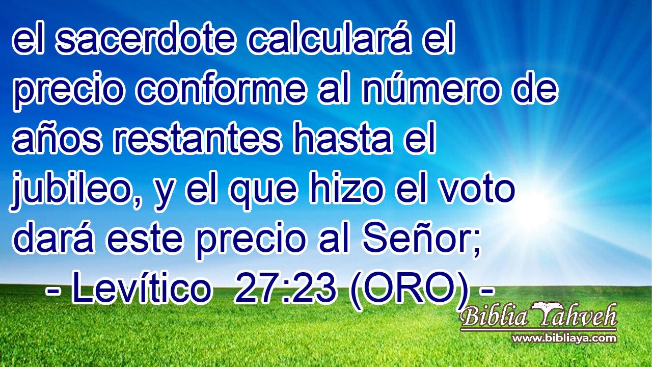 el sacerdote calculará el precio conforme al número de años restantes hasta el jubileo, y el que hizo el voto dará este precio al Señor; 
