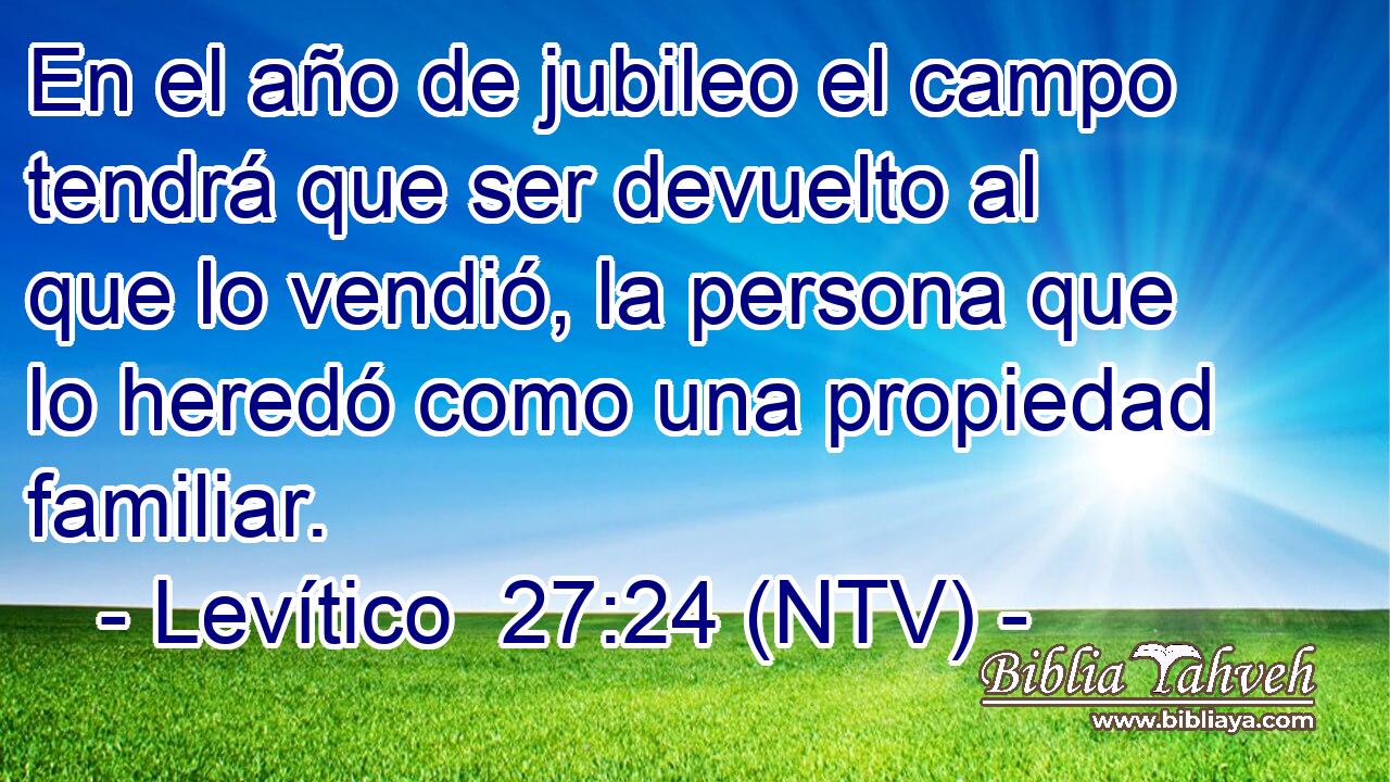 En el año de jubileo el campo tendrá que ser devuelto al que lo vendió, la persona que lo heredó como una propiedad familiar.