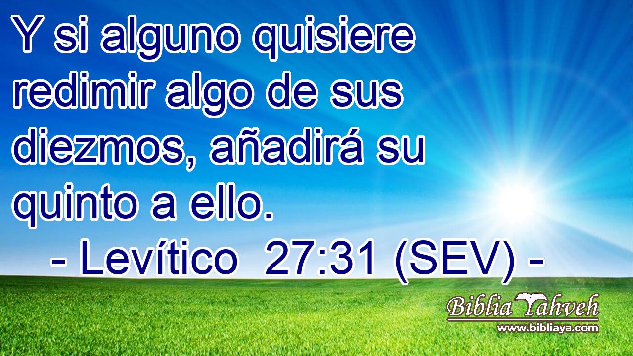 Y si alguno quisiere redimir algo de sus diezmos, añadirá su quinto a ello.