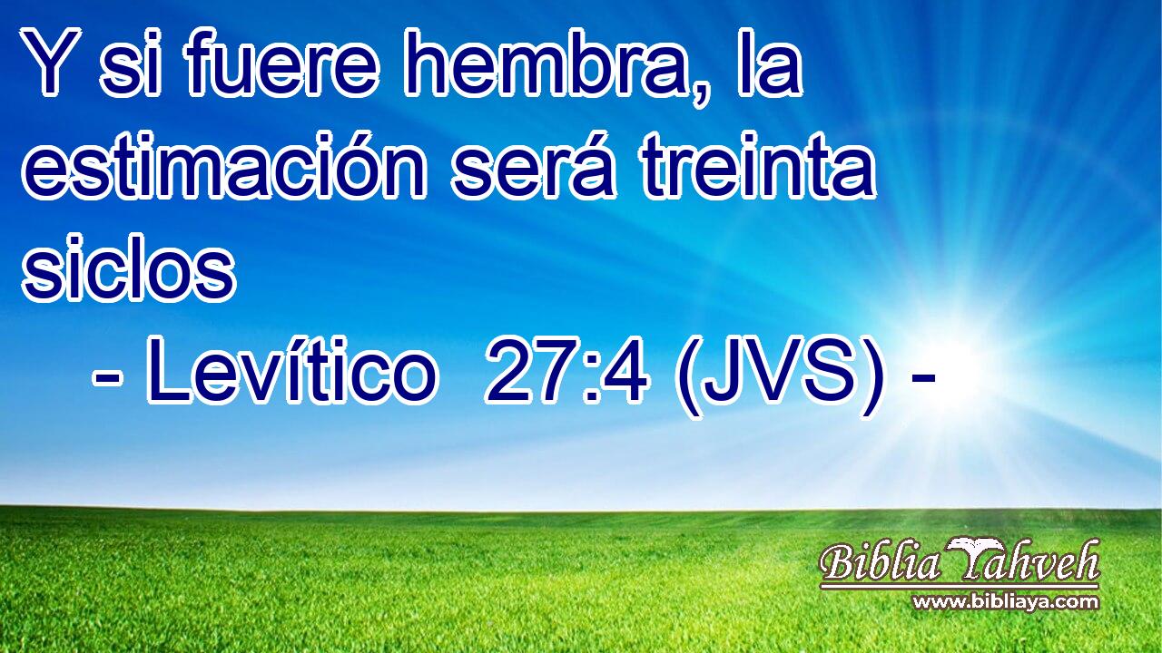 Y si fuere hembra, la estimación será treinta siclos