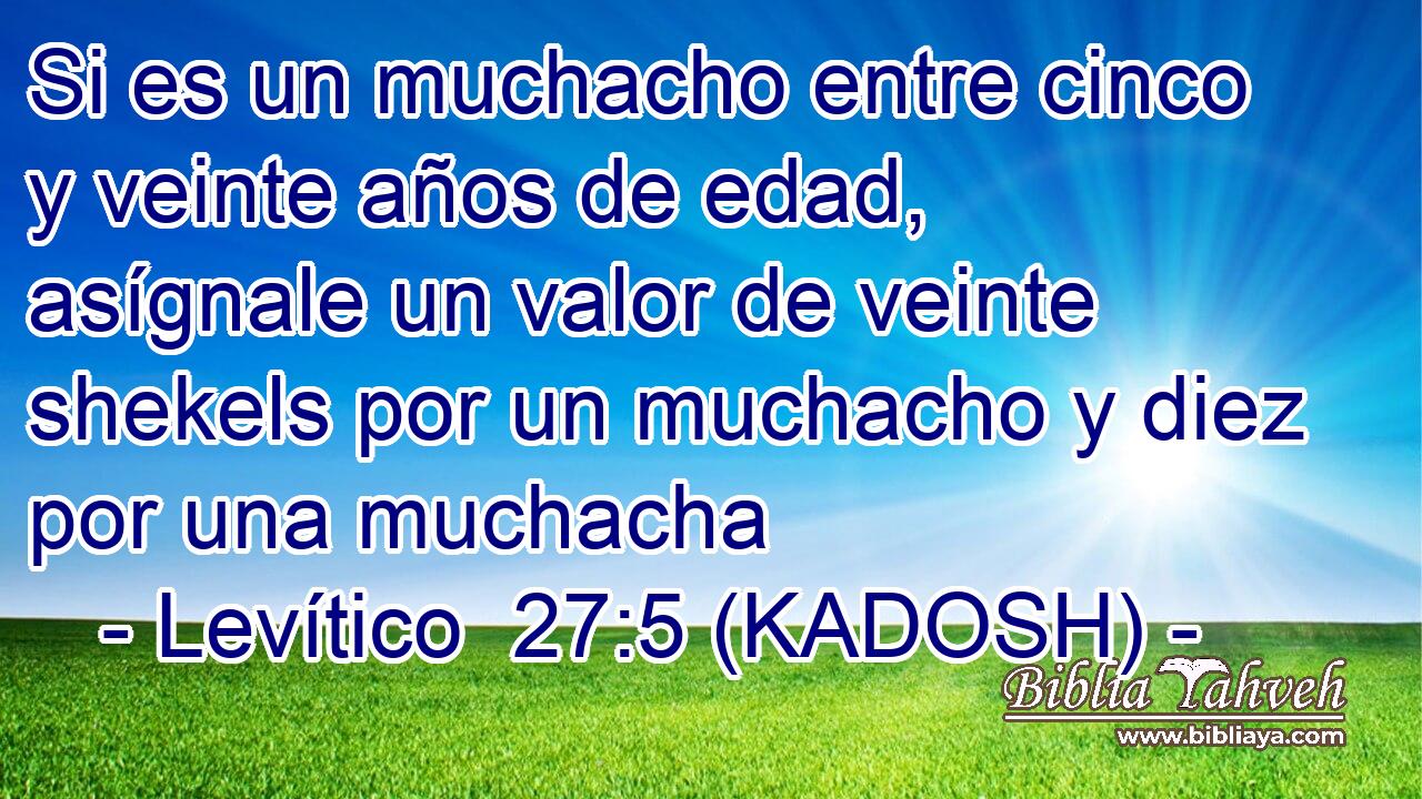  Si es un muchacho entre cinco y veinte años de edad, asígnale un valor de veinte shekels por un muchacho y diez por una muchacha 
