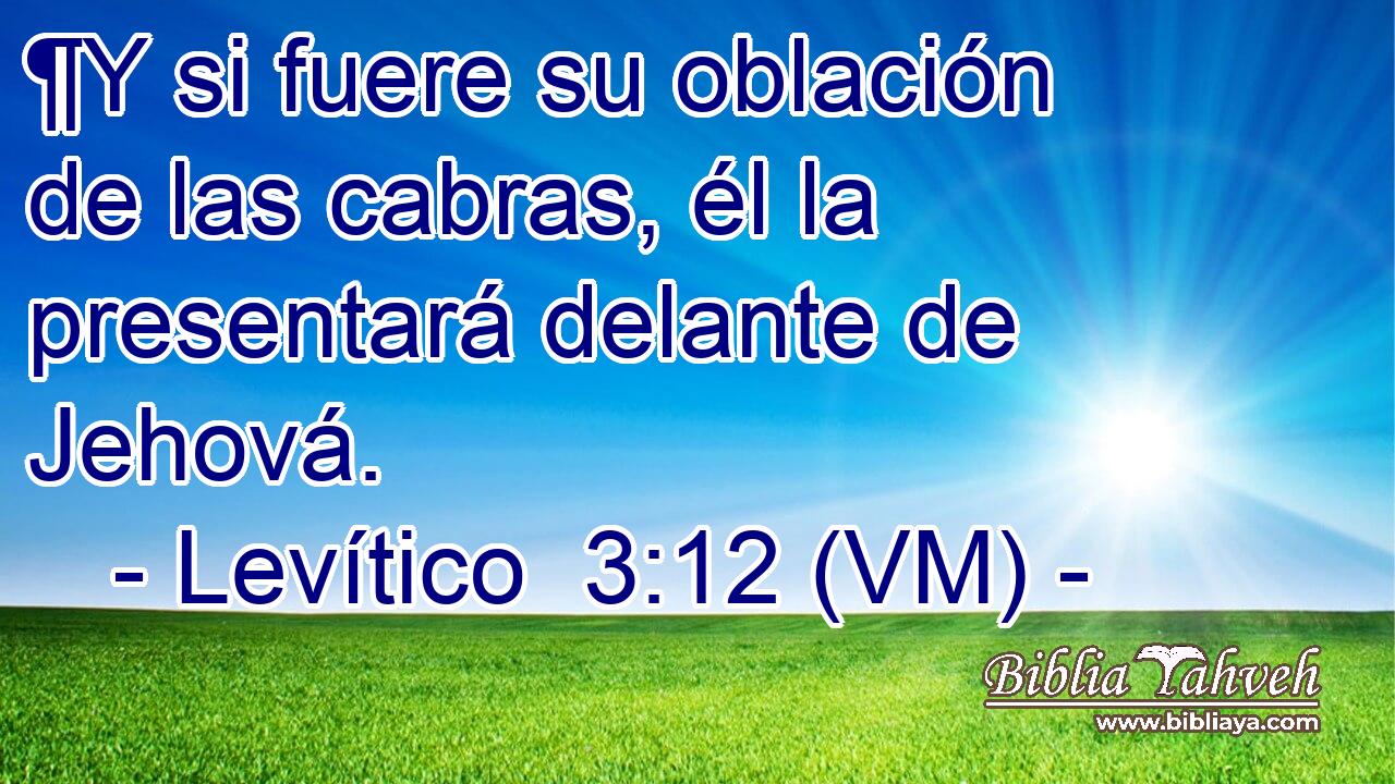  ¶Y si fuere su oblación de las cabras, él la presentará delante de Jehová. 