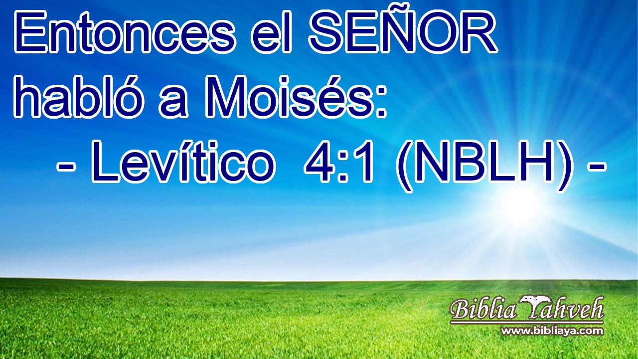  Entonces el SEÑOR habló a Moisés: 