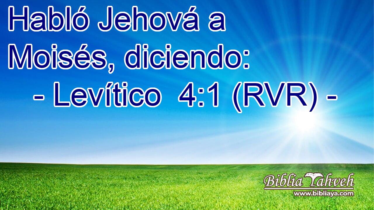 Habló Jehová a Moisés, diciendo: