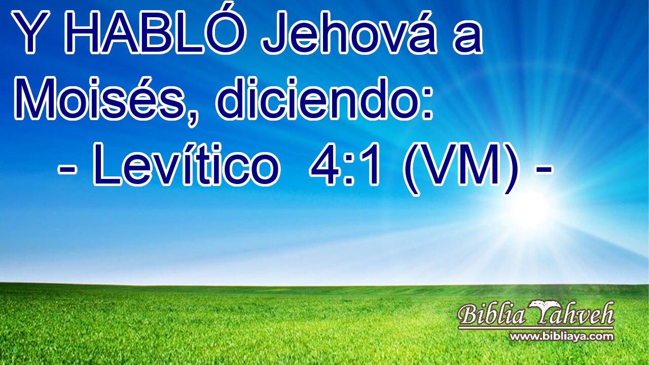 Y HABLÓ Jehová a Moisés, diciendo: 