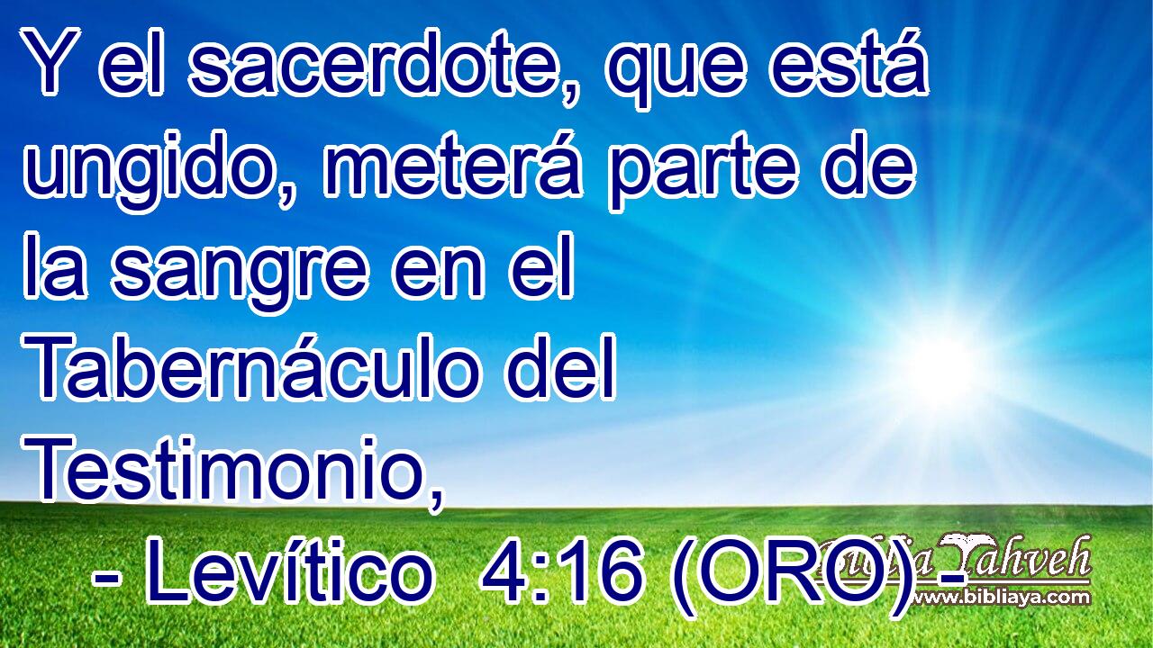  Y el sacerdote, que está ungido, meterá parte de la sangre en el Tabernáculo del Testimonio, 