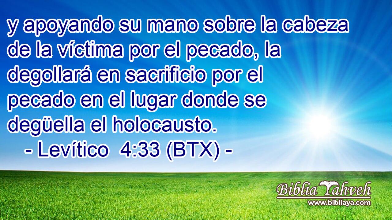 y apoyando su mano sobre la cabeza de la víctima por el pecado, la degollará en sacrificio por el pecado en el lugar donde se degüella el holocausto.