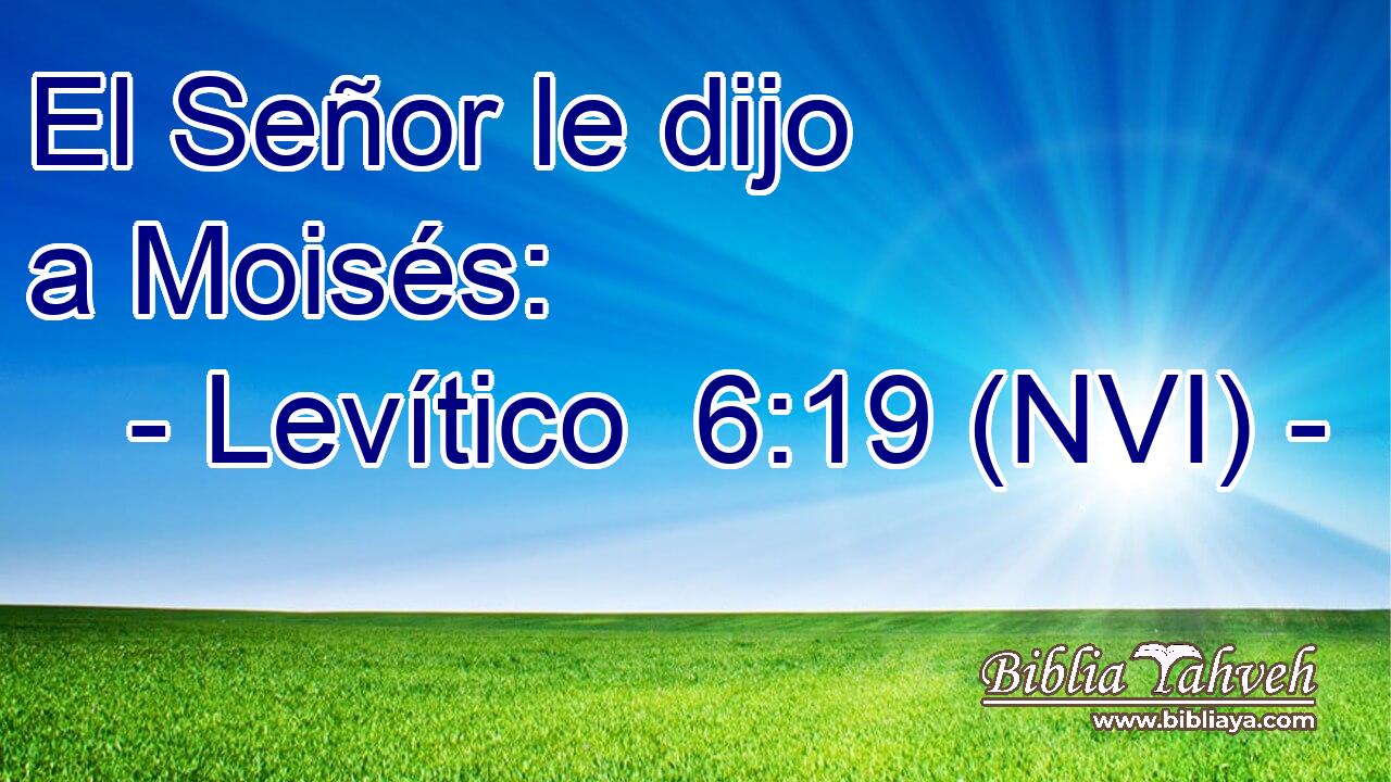  El Señor le dijo a Moisés: 