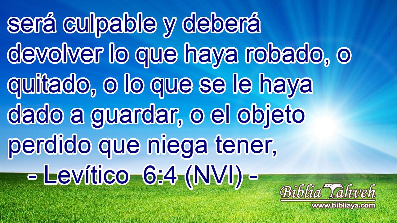  será culpable y deberá devolver lo que haya robado, o quitado, o lo que se le haya dado a guardar, o el objeto perdido que niega tener, 