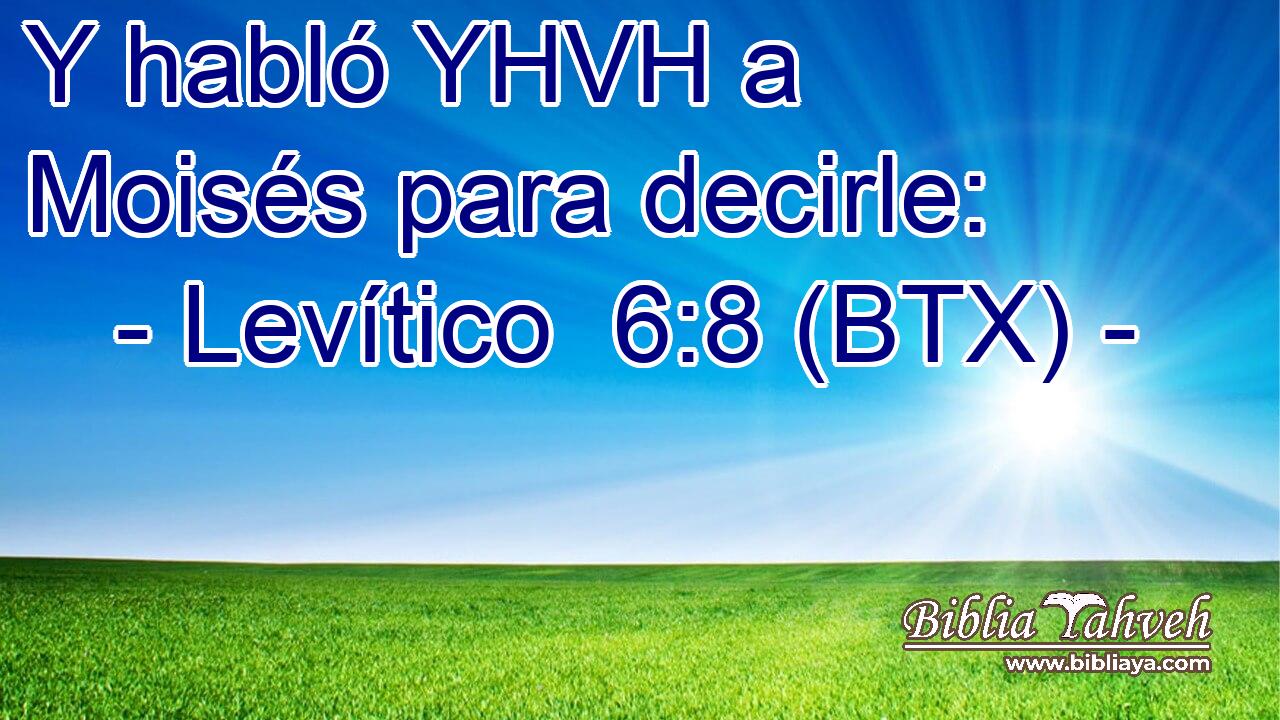 Y habló YHVH a Moisés para decirle: