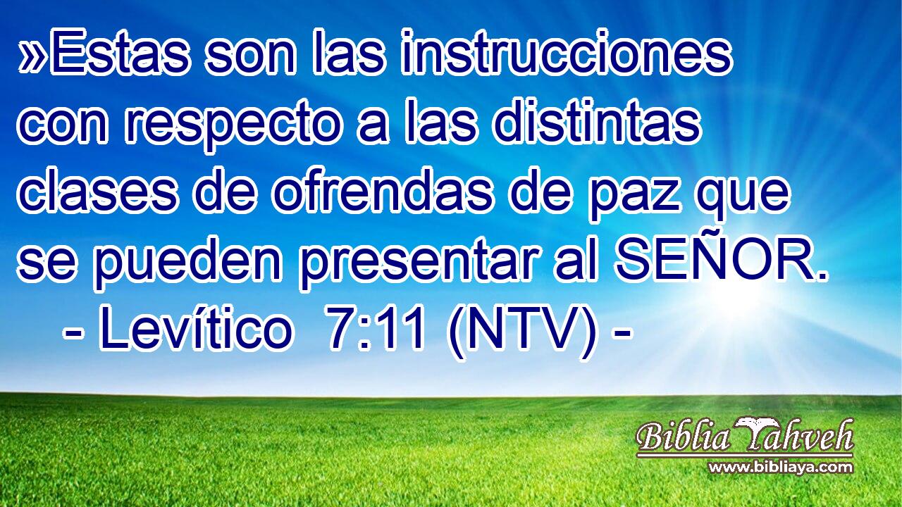 »Estas son las instrucciones con respecto a las distintas clases de ofrendas de paz que se pueden presentar al SEÑOR.