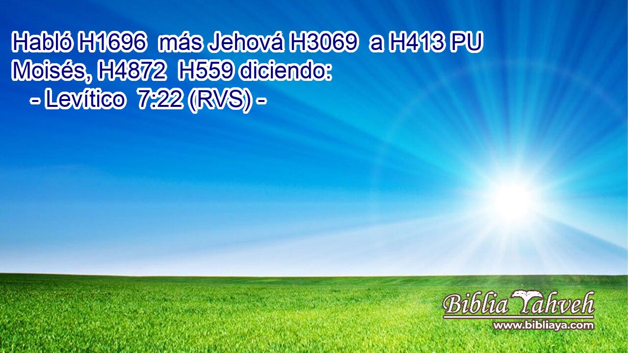 Habló H1696  más Jehová H3069  a H413 PU Moisés, H4872  H559 diciendo: 