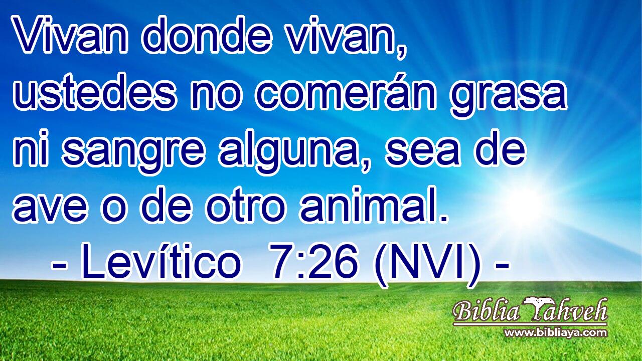  Vivan donde vivan, ustedes no comerán grasa ni sangre alguna, sea de ave o de otro animal. 