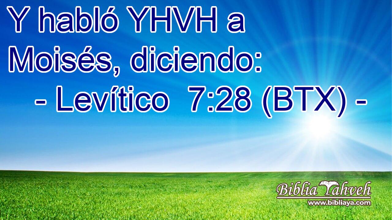 Y habló YHVH a Moisés, diciendo:
