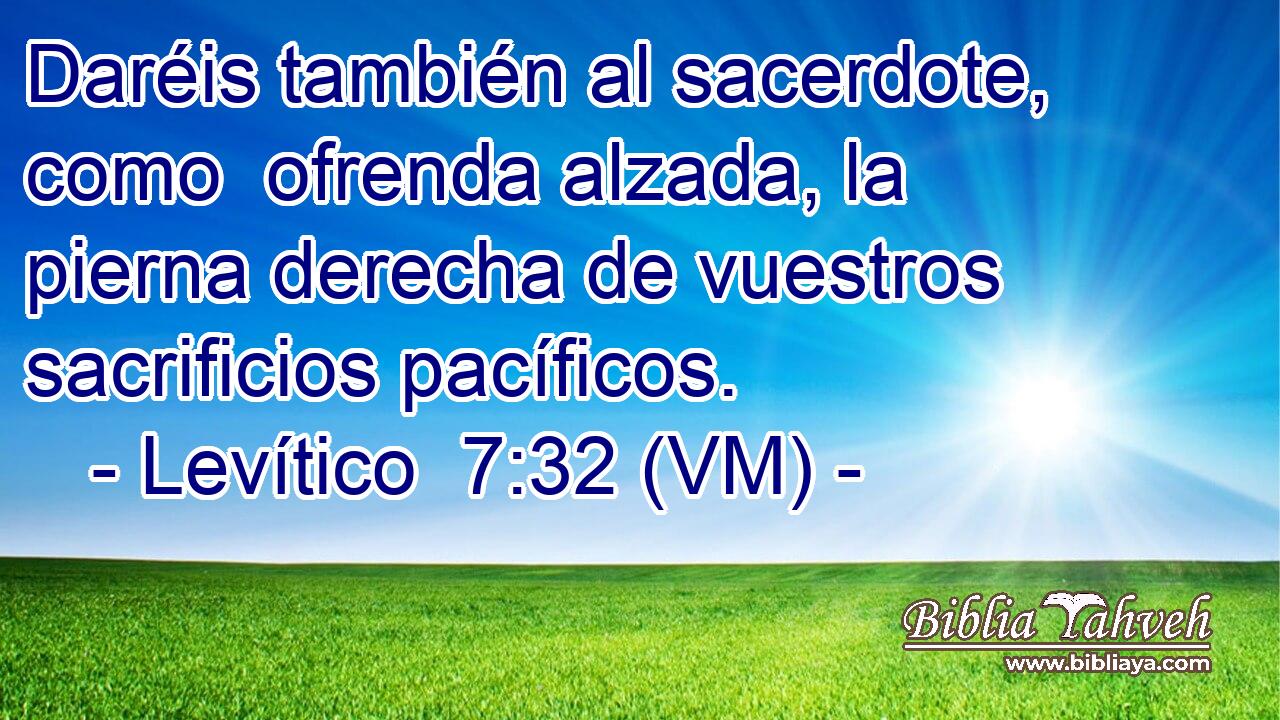  Daréis también al sacerdote, como  ofrenda alzada, la pierna derecha de vuestros sacrificios pacíficos. 