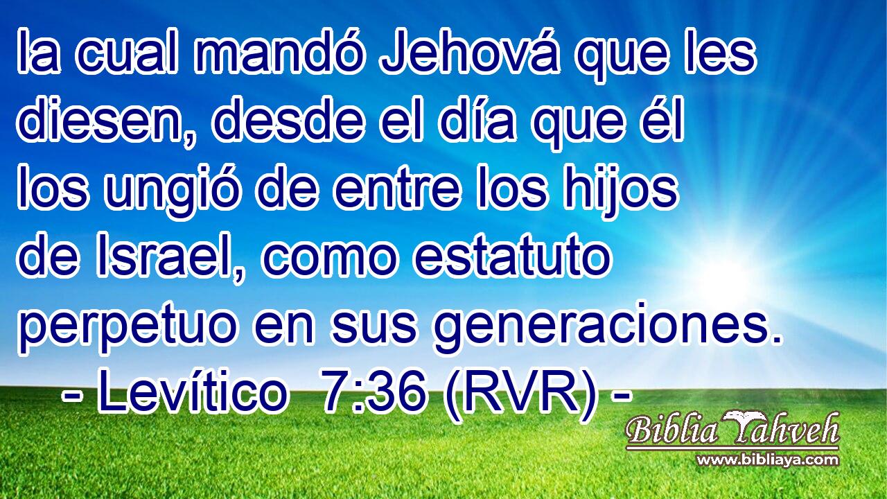 la cual mandó Jehová que les diesen, desde el día que él los ungió de entre los hijos de Israel, como estatuto perpetuo en sus generaciones.