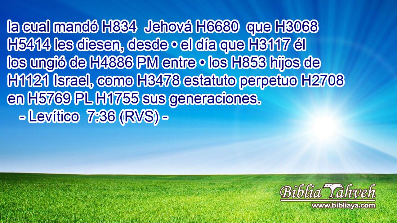 la cual mandó H834  Jehová H6680  que H3068 H5414 les diesen, desde • el día que H3117 él los ungió de H4886 PM entre • los H853 hijos de H1121 Israel, como H3478 estatuto perpetuo H2708  en H5769 PL H1755 sus generaciones. 