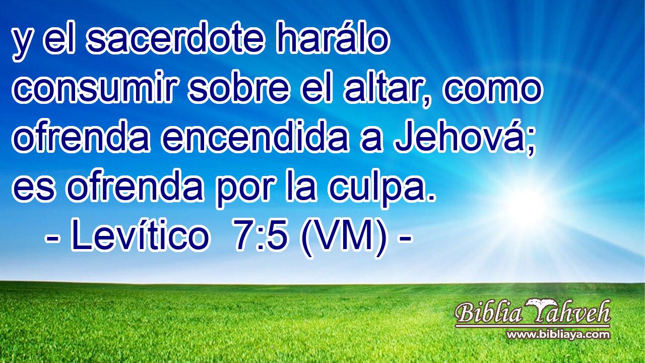  y el sacerdote harálo consumir sobre el altar, como ofrenda encendida a Jehová; es ofrenda por la culpa. 