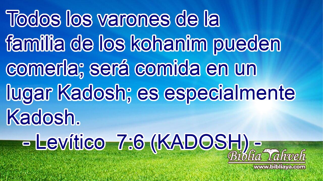  Todos los varones de la familia de los kohanim pueden comerla; será comida en un lugar Kadosh; es especialmente Kadosh. 