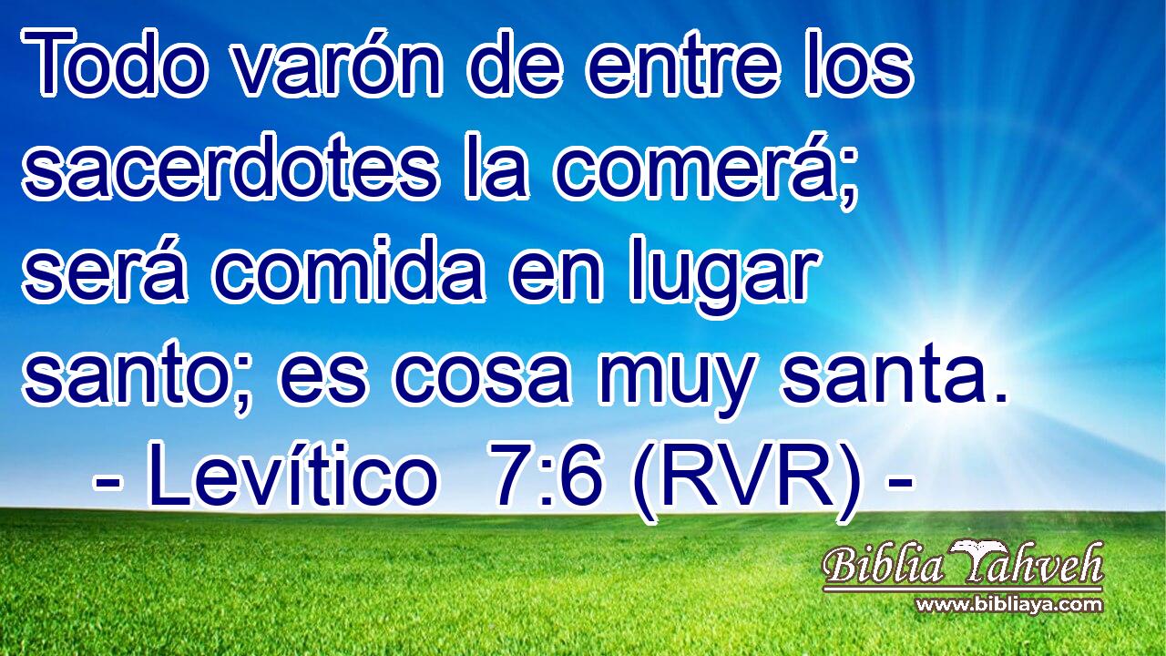 Todo varón de entre los sacerdotes la comerá; será comida en lugar santo; es cosa muy santa.