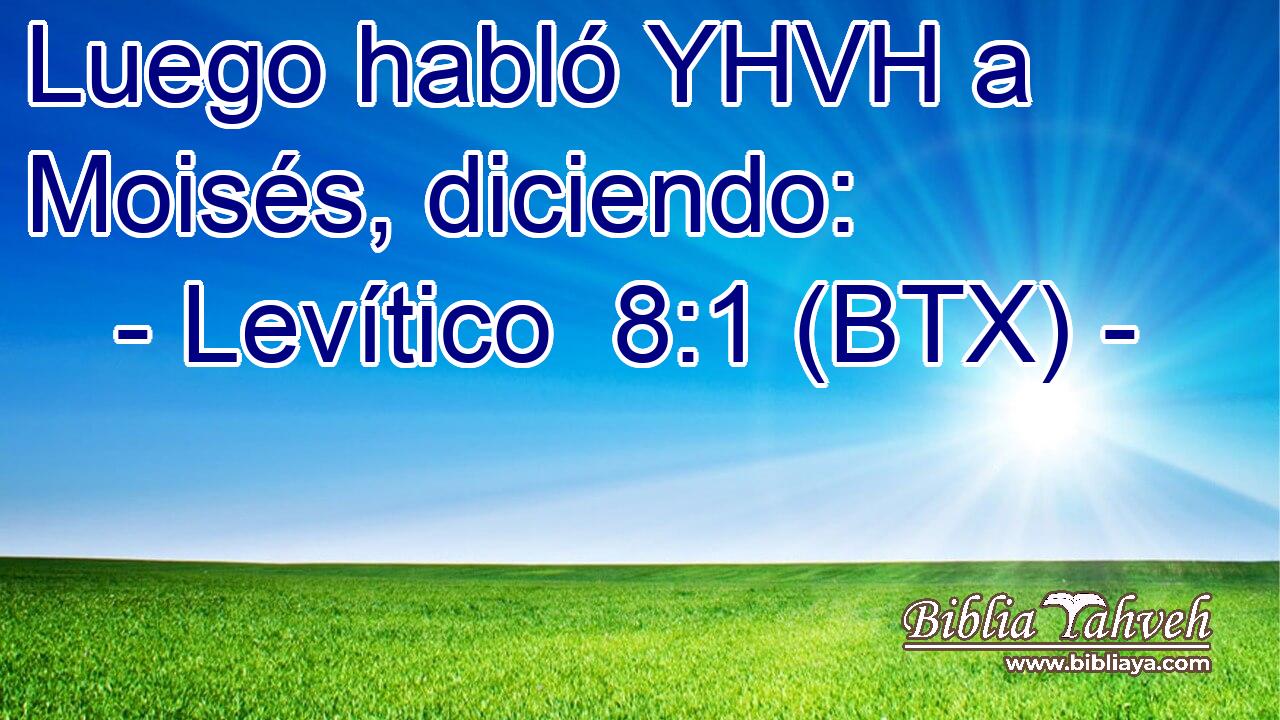 Luego habló YHVH a Moisés, diciendo: