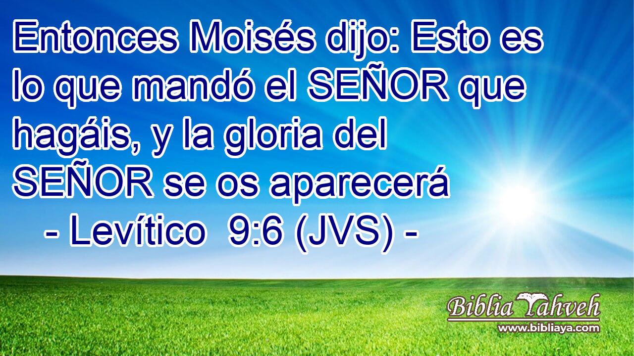 Entonces Moisés dijo: Esto es lo que mandó el SEÑOR que hagáis, y la gloria del SEÑOR se os aparecerá