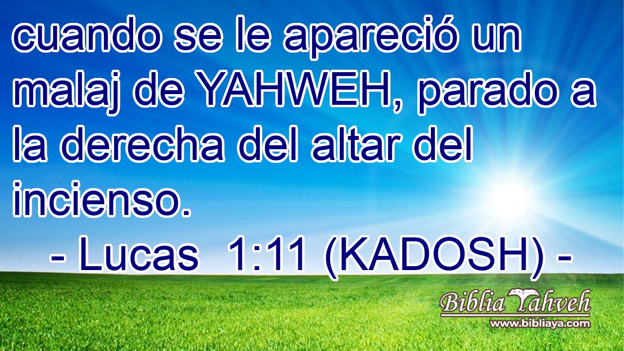  cuando se le apareció un malaj de YAHWEH, parado a la derecha del altar del incienso. 