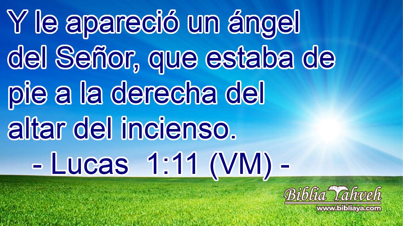  Y le apareció un ángel del Señor, que estaba de pie a la derecha del altar del incienso. 