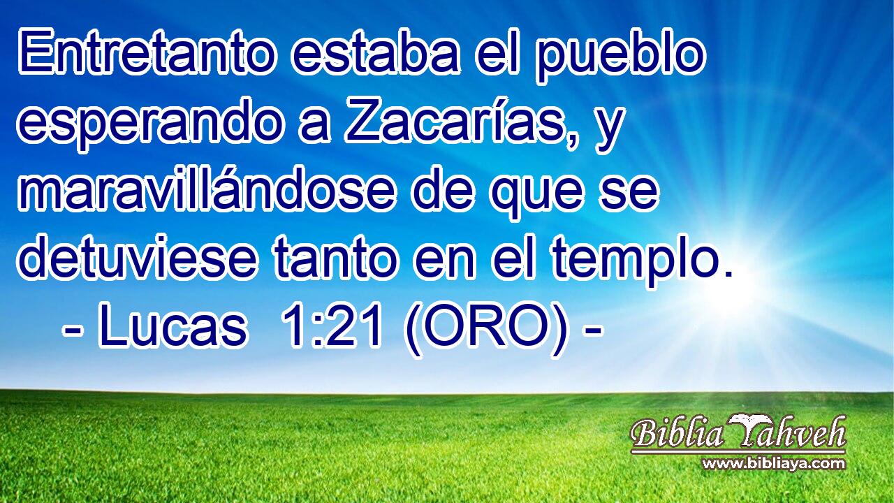  Entretanto estaba el pueblo esperando a Zacarías, y maravillándose de que se detuviese tanto en el templo. 
