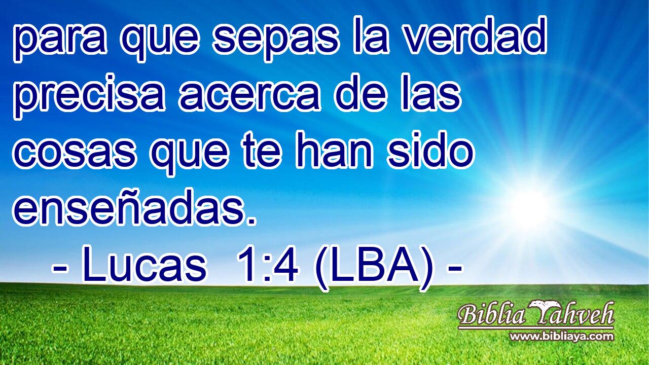para que sepas la verdad precisa acerca de las cosas que te han sido enseñadas.