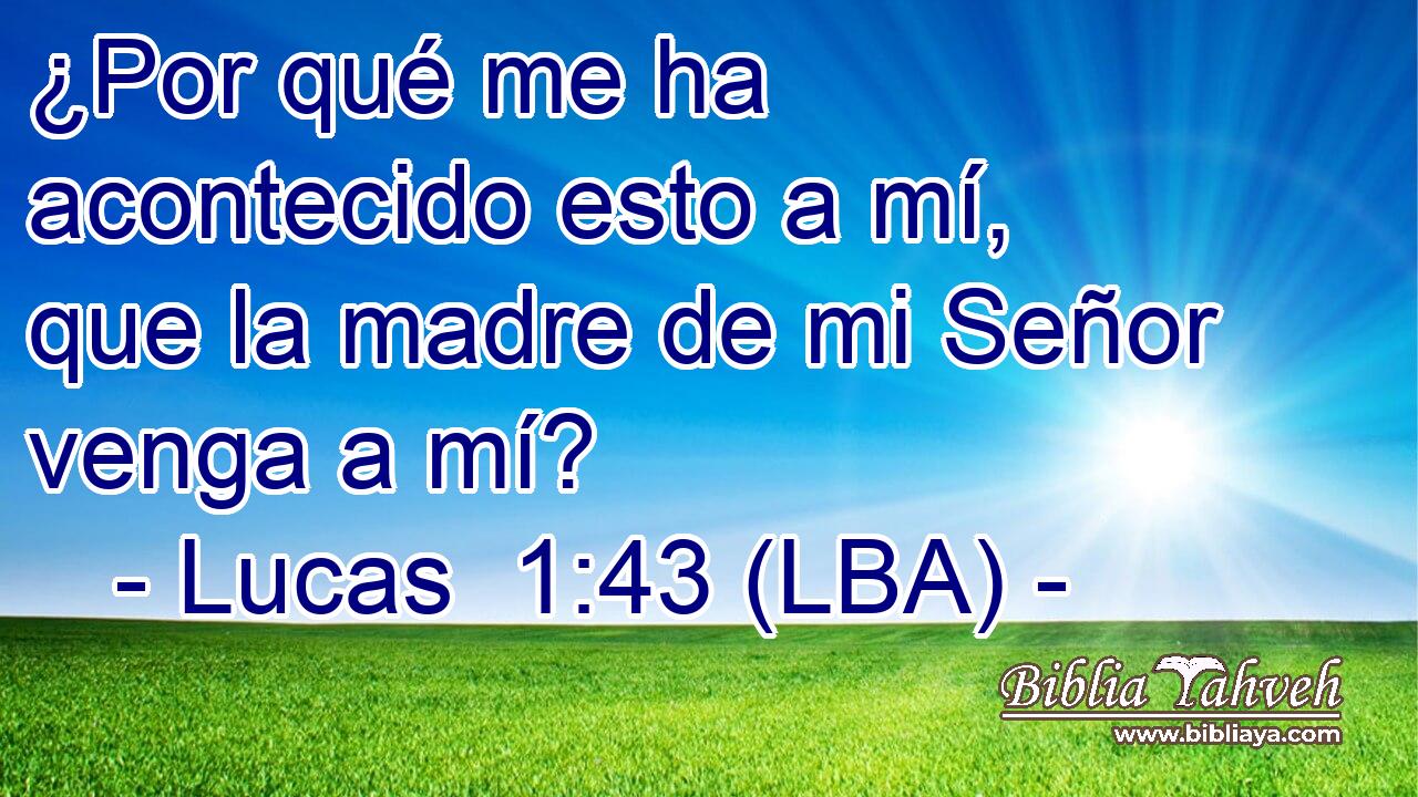 ¿Por qué me ha acontecido esto a mí, que la madre de mi Señor venga a mí?
