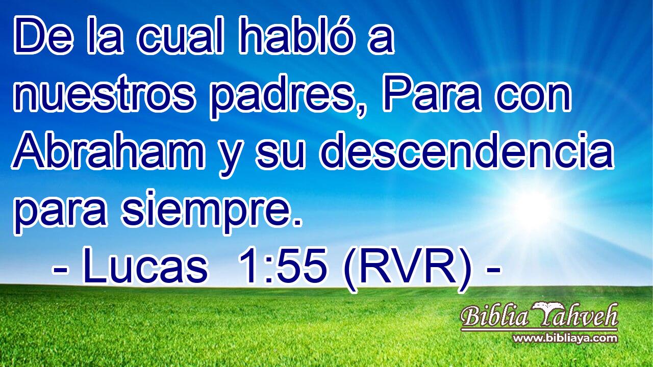 De la cual habló a nuestros padres, Para con Abraham y su descendencia para siempre.