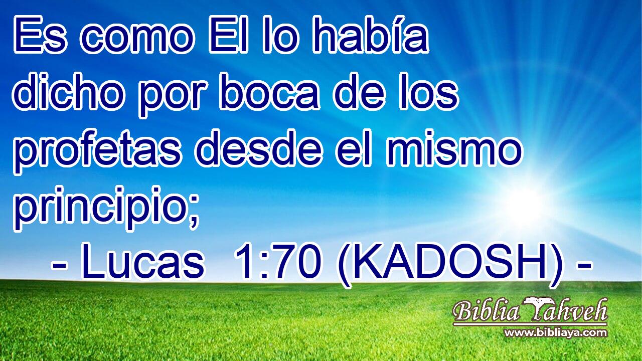  Es como El lo había dicho por boca de los profetas desde el mismo principio; 