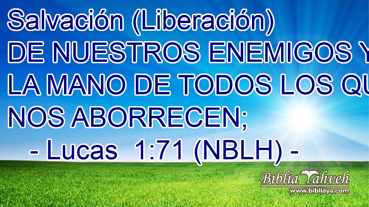  Salvación (Liberación) DE NUESTROS ENEMIGOS Y DE LA MANO DE TODOS LOS QUE NOS ABORRECEN; 