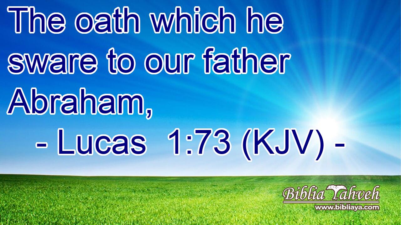 The oath which he sware to our father Abraham,