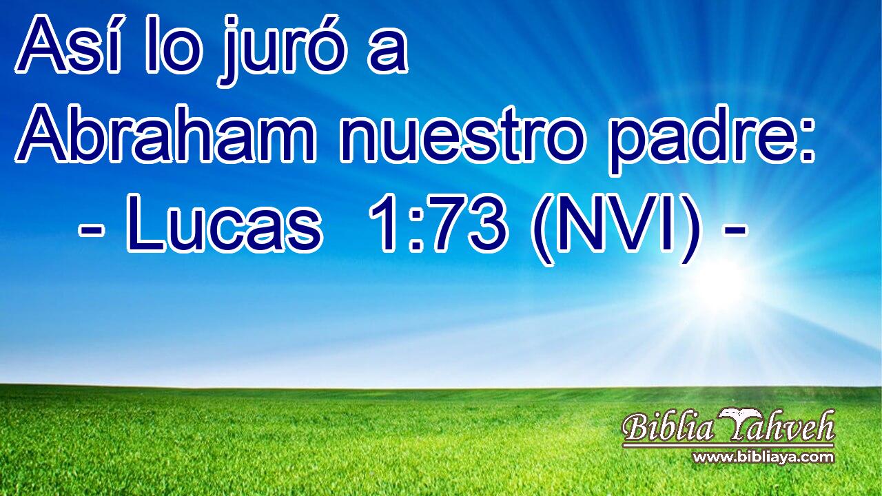 Así lo juró a Abraham nuestro padre: 