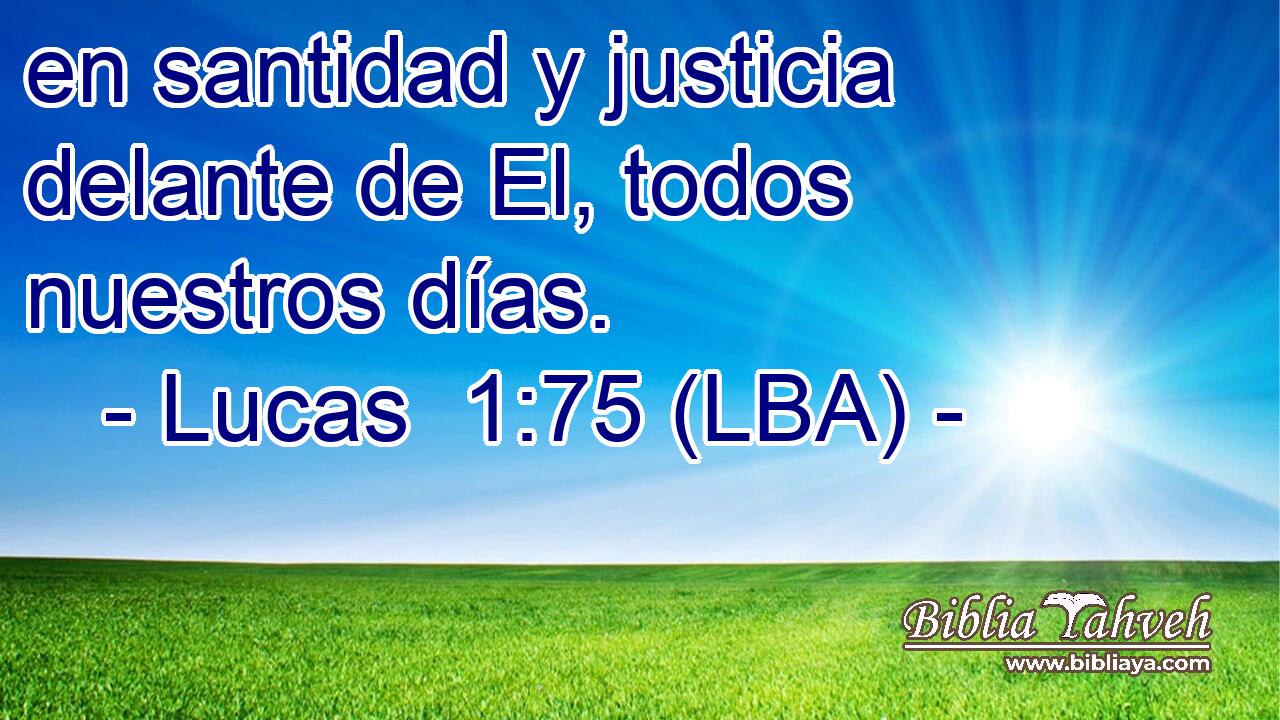 en santidad y justicia delante de El, todos nuestros días.