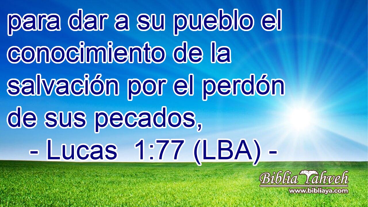 para dar a su pueblo el conocimiento de la salvación por el perdón de sus pecados,