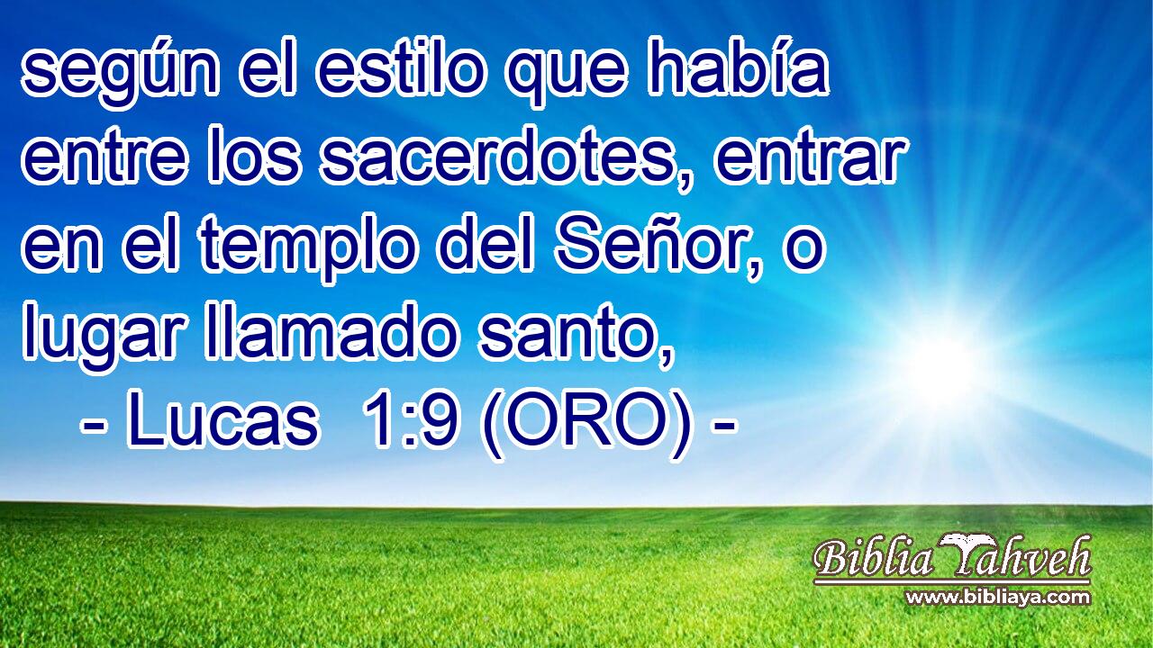  según el estilo que había entre los sacerdotes, entrar en el templo del Señor, o lugar llamado santo, 
