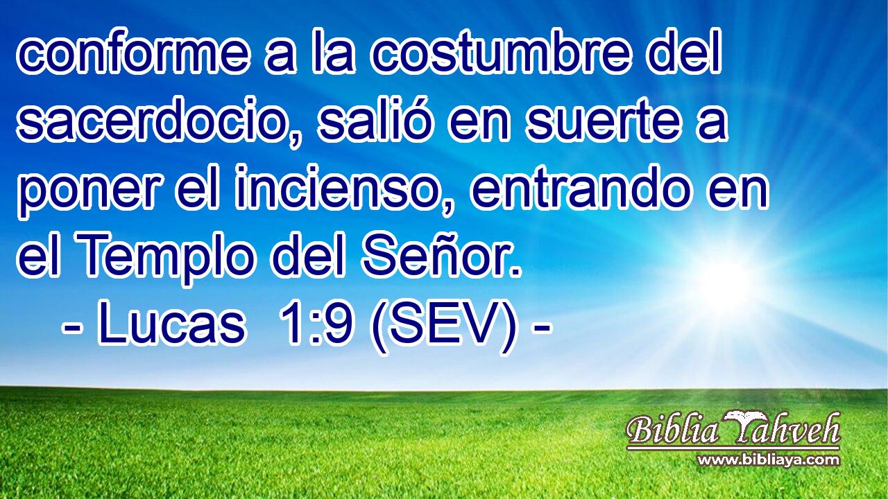 conforme a la costumbre del sacerdocio, salió en suerte a poner el incienso, entrando en el Templo del Señor.