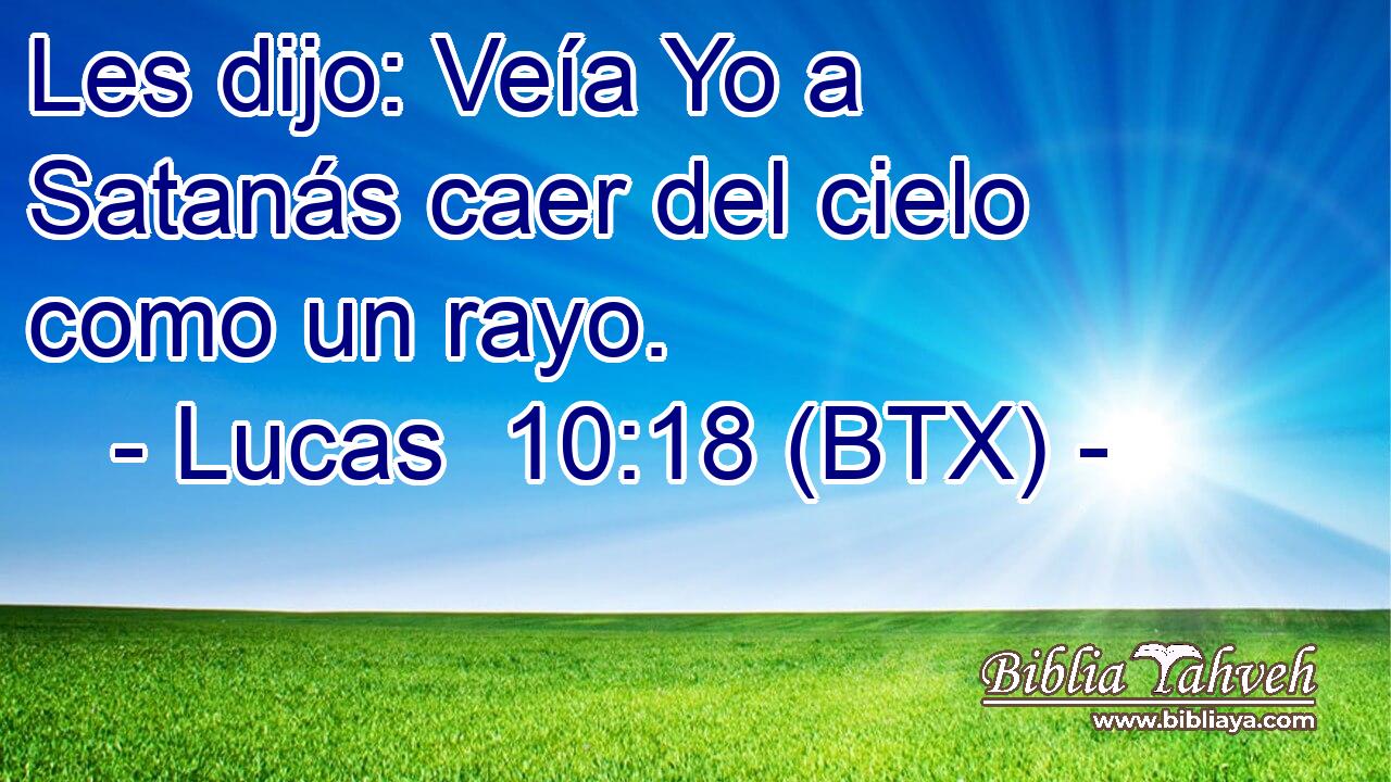 Les dijo: Veía Yo a Satanás caer del cielo como un rayo.