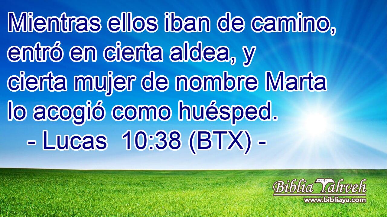 Mientras ellos iban de camino, entró en cierta aldea, y cierta mujer de nombre Marta lo acogió como huésped.