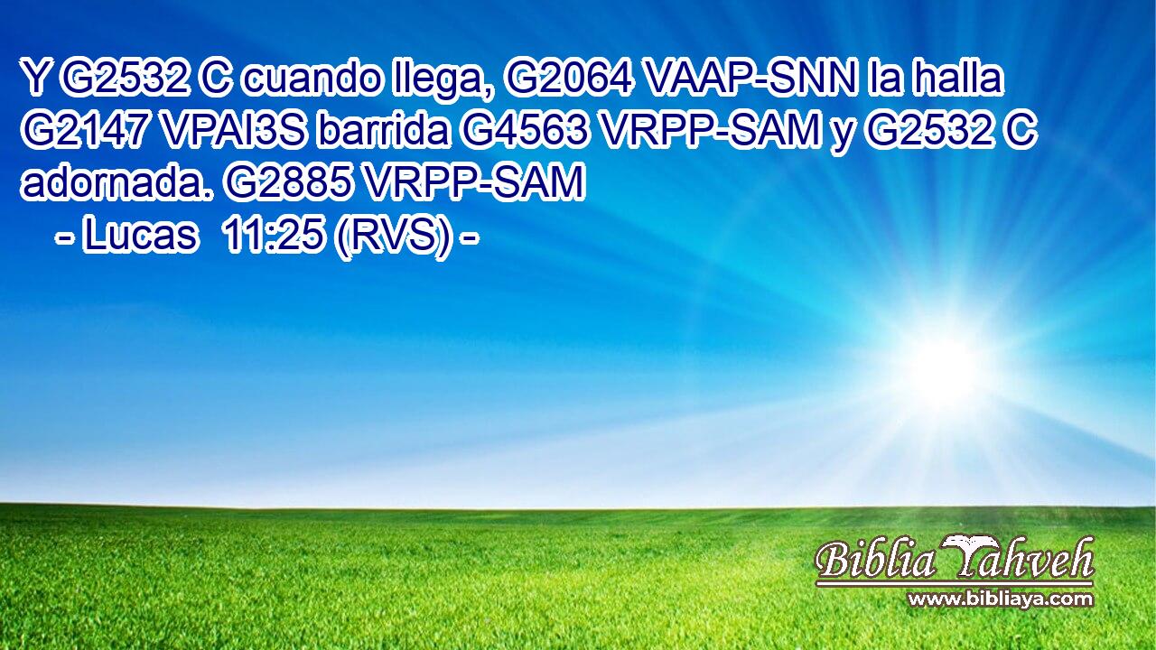 Y G2532 C cuando llega, G2064 VAAP-SNN la halla G2147 VPAI3S barrida G4563 VRPP-SAM y G2532 C adornada. G2885 VRPP-SAM 