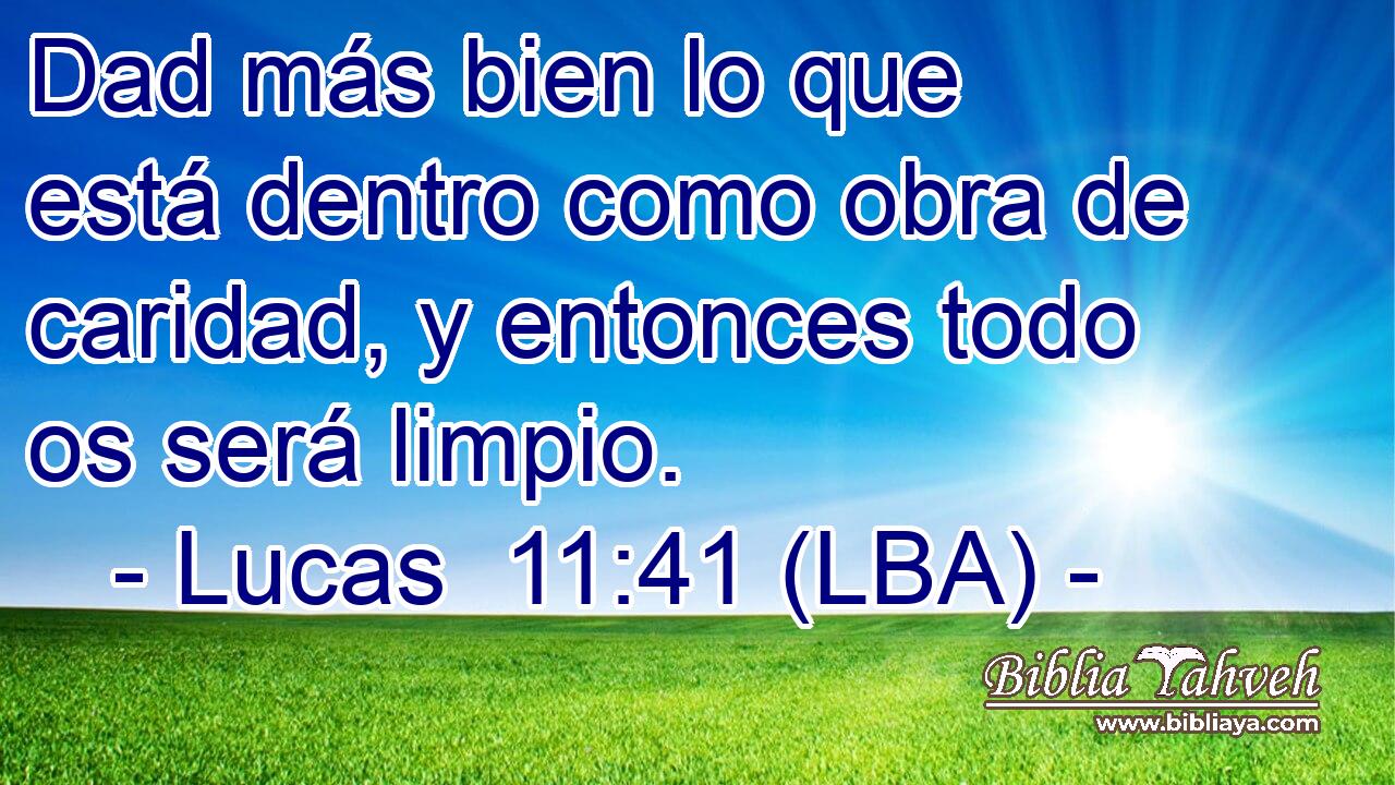 Dad más bien lo que está dentro como obra de caridad, y entonces todo os será limpio.
