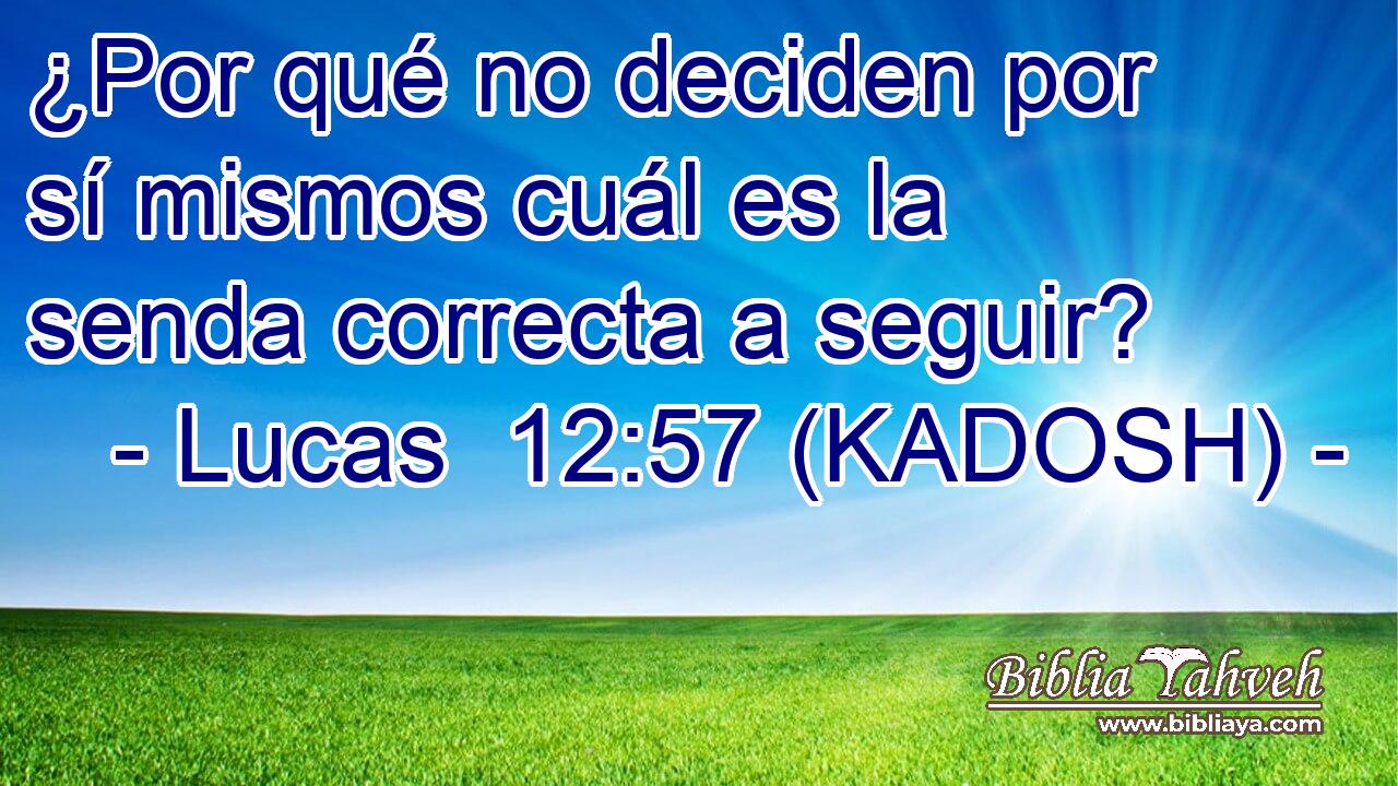  ¿Por qué no deciden por sí mismos cuál es la senda correcta a seguir? 