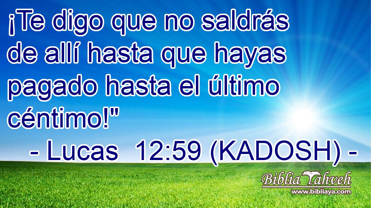  ¡Te digo que no saldrás de allí hasta que hayas pagado hasta el último céntimo!