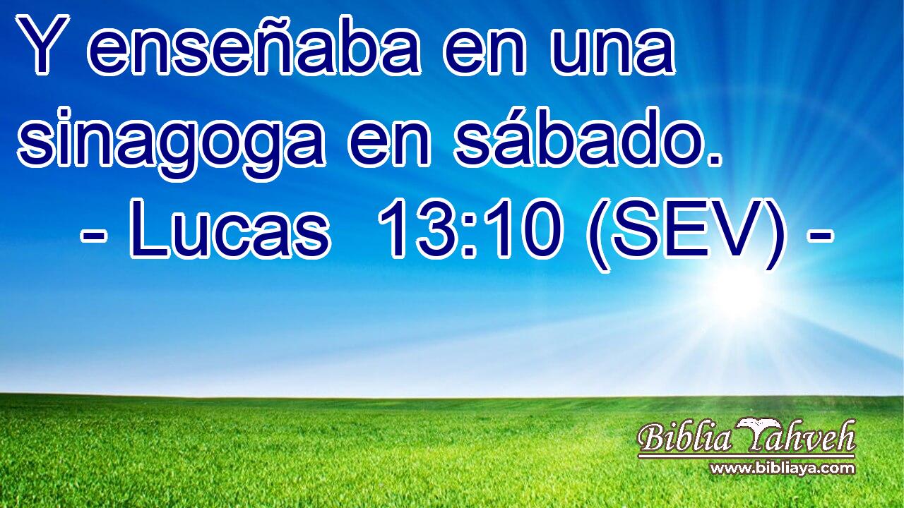 Y enseñaba en una sinagoga en sábado.