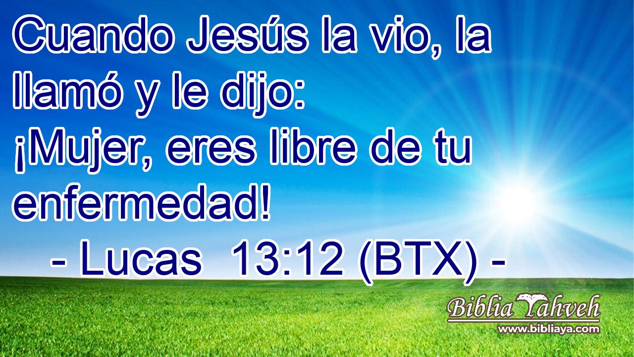 Cuando Jesús la vio, la llamó y le dijo: ¡Mujer, eres libre de tu enfermedad!